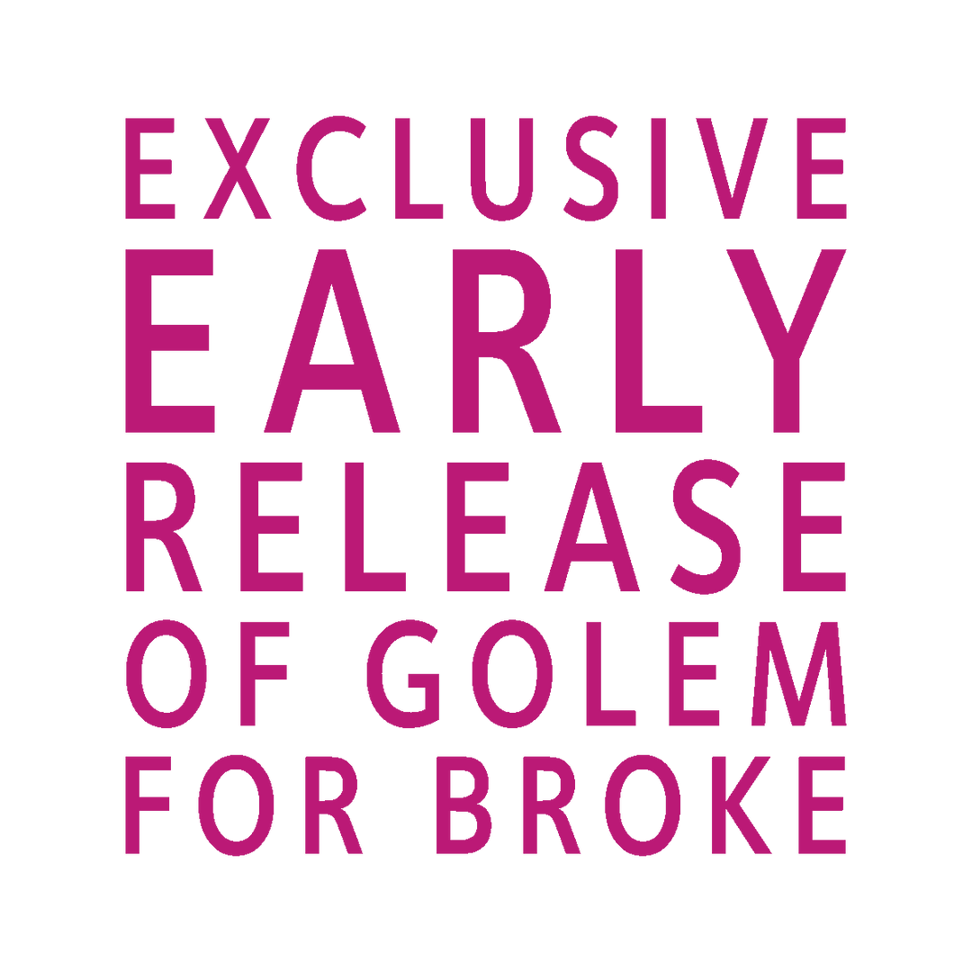 Exclusive Early Release of Golem For Broke