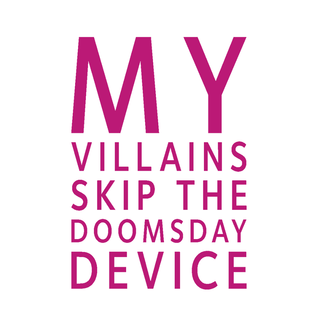 My Villains Skip the Doomsday Device