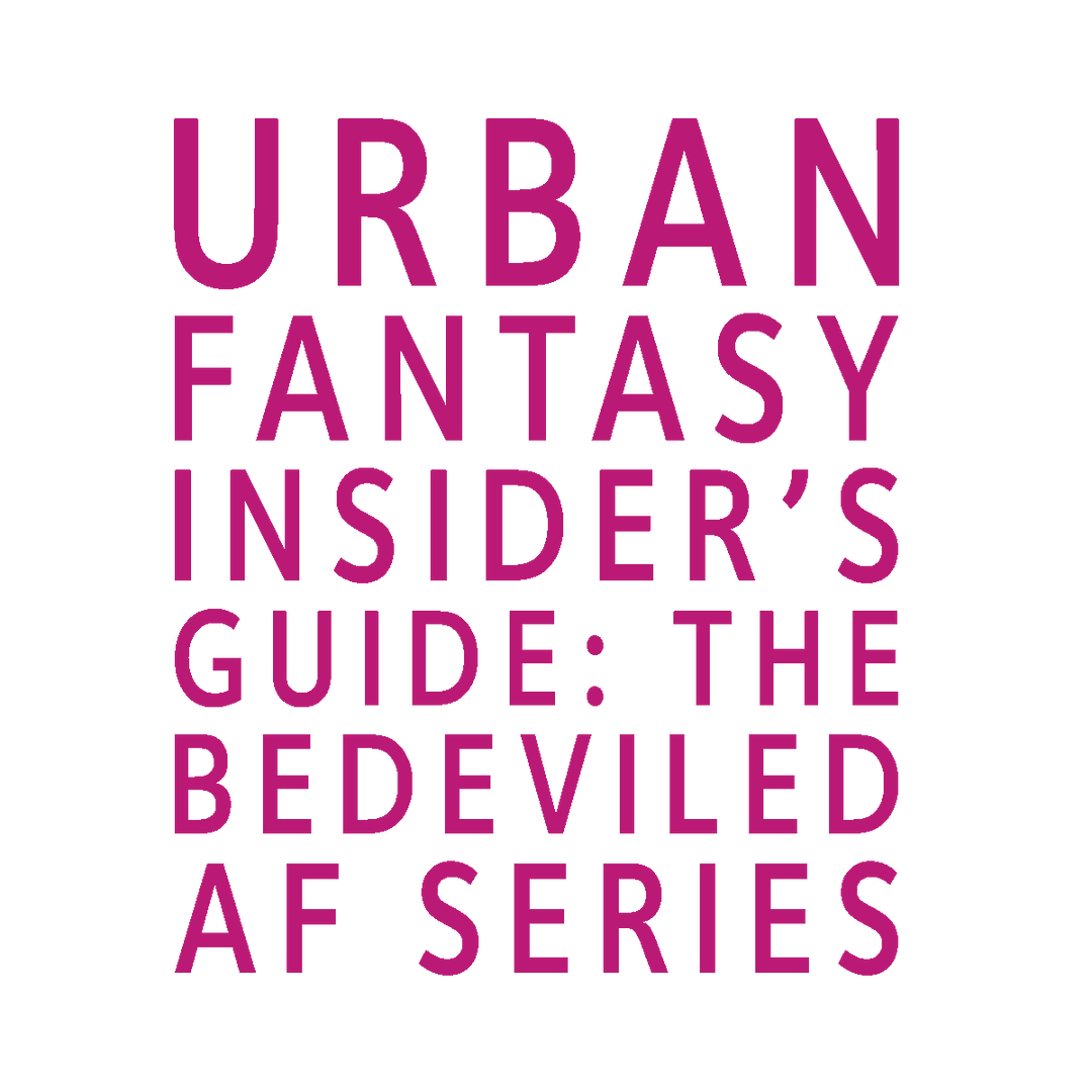 Stylized text reading "Urban Fantasy Insider's Guide: The Bedeviled AF Series"