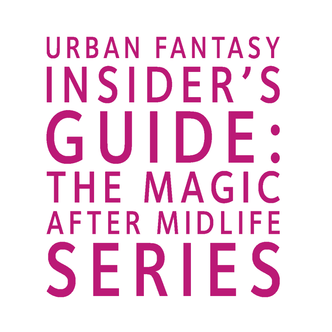 Stylized text reading "Urban Fantasy insider's guide: the Magic After Midlife Series"