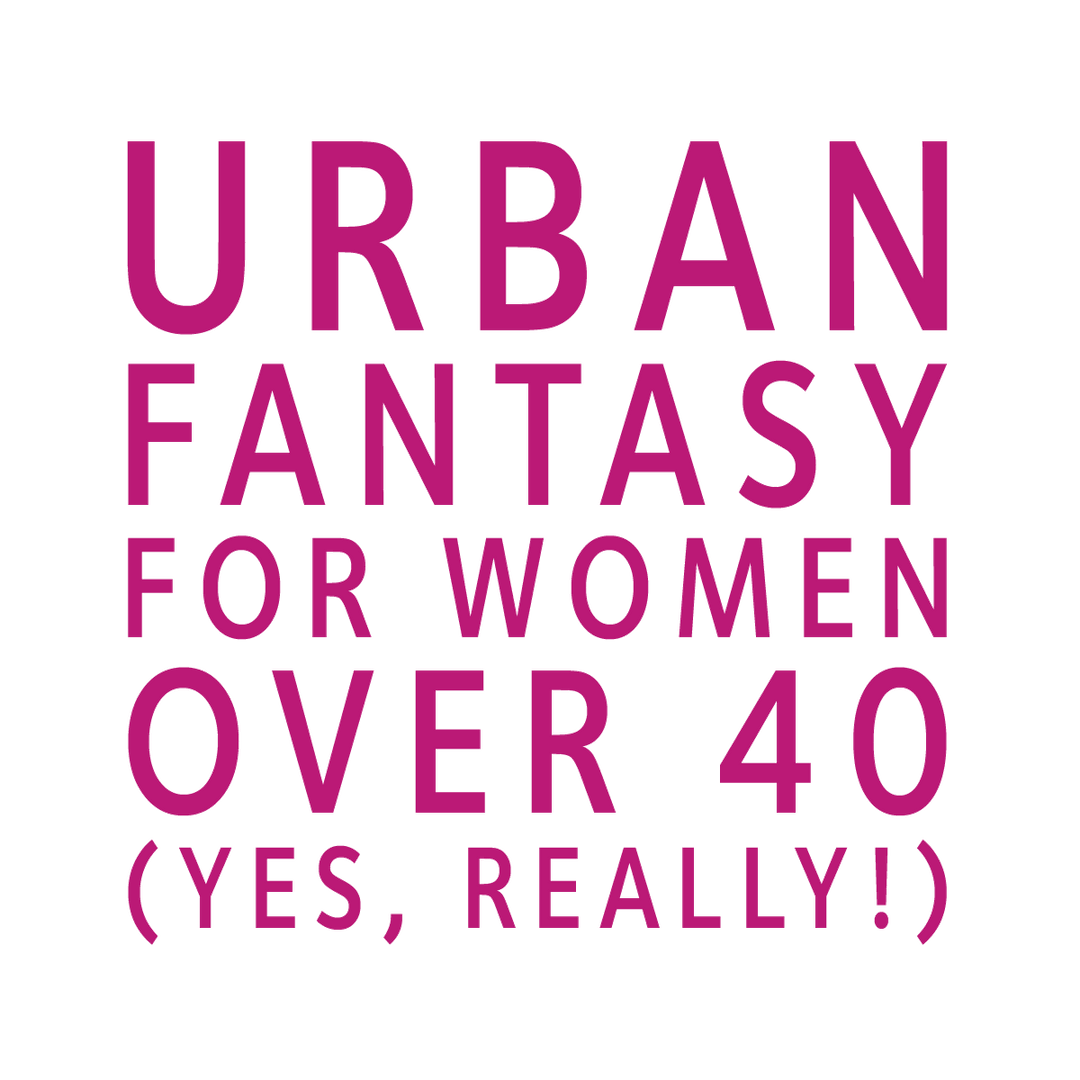 Urban Fantasy for Women Over 40 (Yes, Really!): 5 Books With Midlife Magic