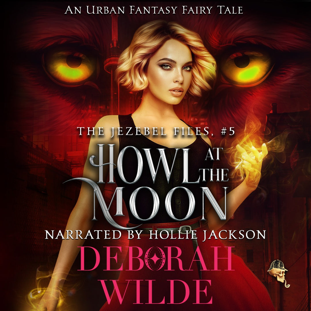 Audiobook cover of "Howl at the Moon" by Deborah Wilde, read by Hollie Jackson. Gold wolf eyes peer out from behind a blond in a black tank top, magic light swirls from her hands.