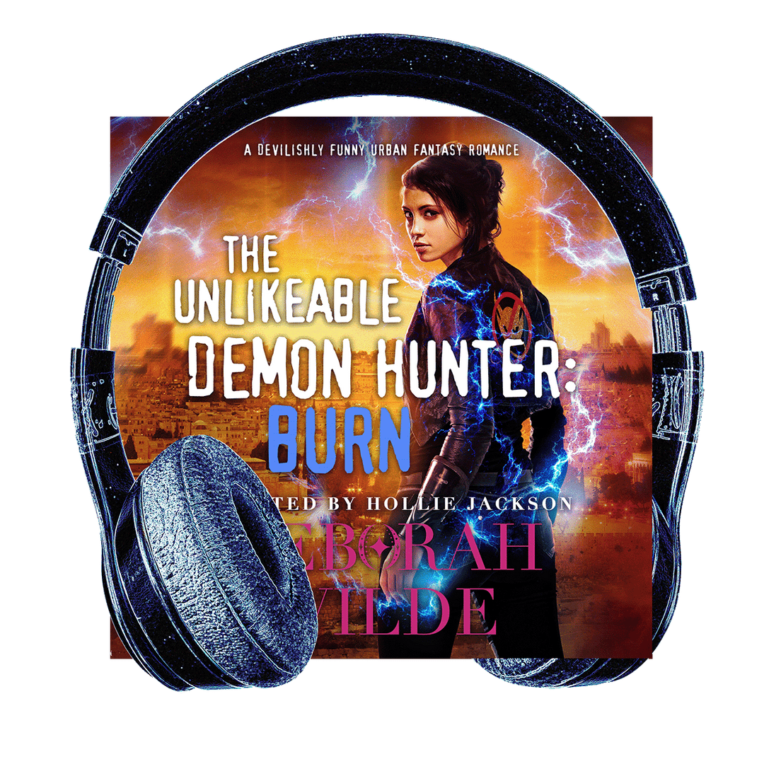 A pair of black over-ear headphones displayed in front of a book cover for 'The Unlikeable Demon Hunter: Burn' by Deborah Wilde, with the title text integrated into the headphone design.